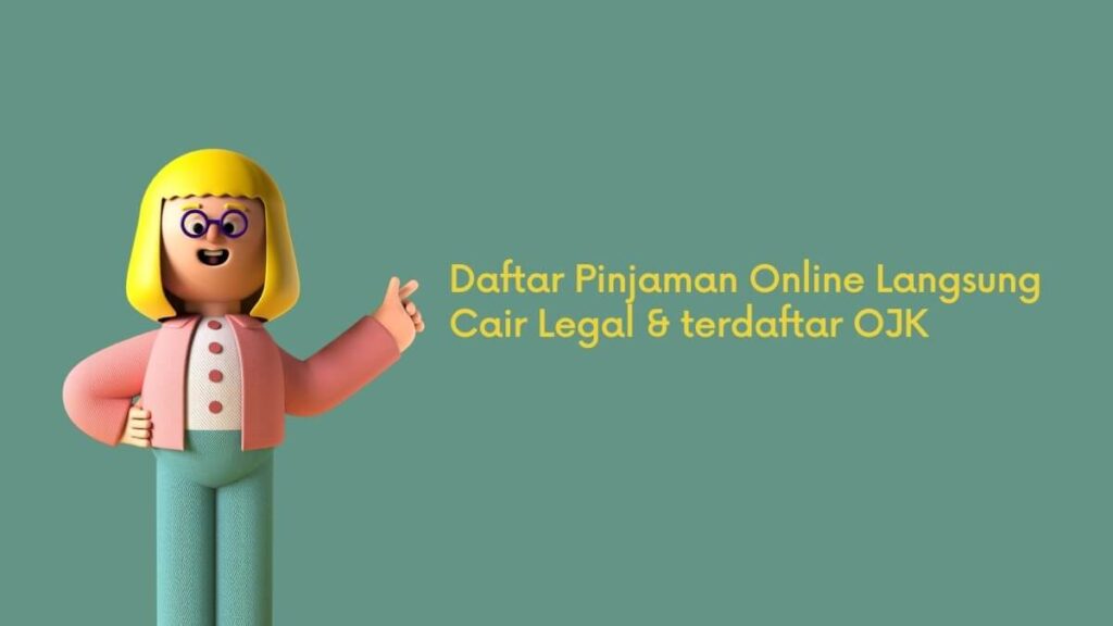 Daftar Pinjaman Online Langsung Cair Legal & terdaftar OJK (1)