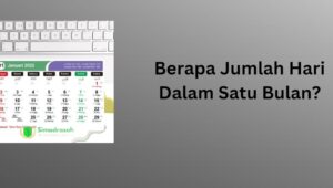 Berapa Jumlah Hari Dalam Satu Bulan