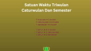 Satuan Waktu Triwulan Caturwulan Dan Semester